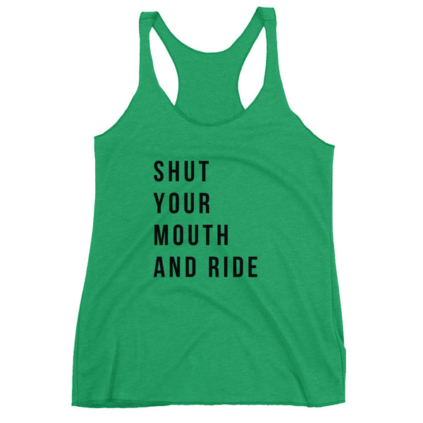 Shut your mouth and ride Tank top